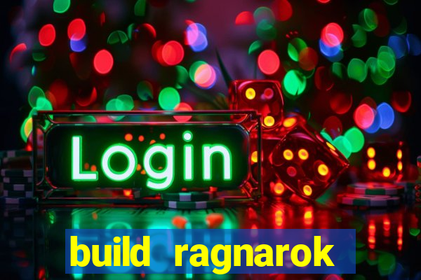 build ragnarok history reborn rag